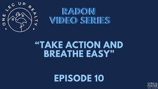 Radon - Episode 10 - Take Action and Breathe Easy