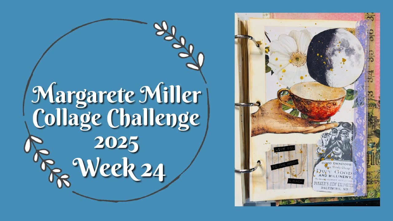 #2025cwp24 Margarete Miller Collage Challenge Week 24 - YouTube