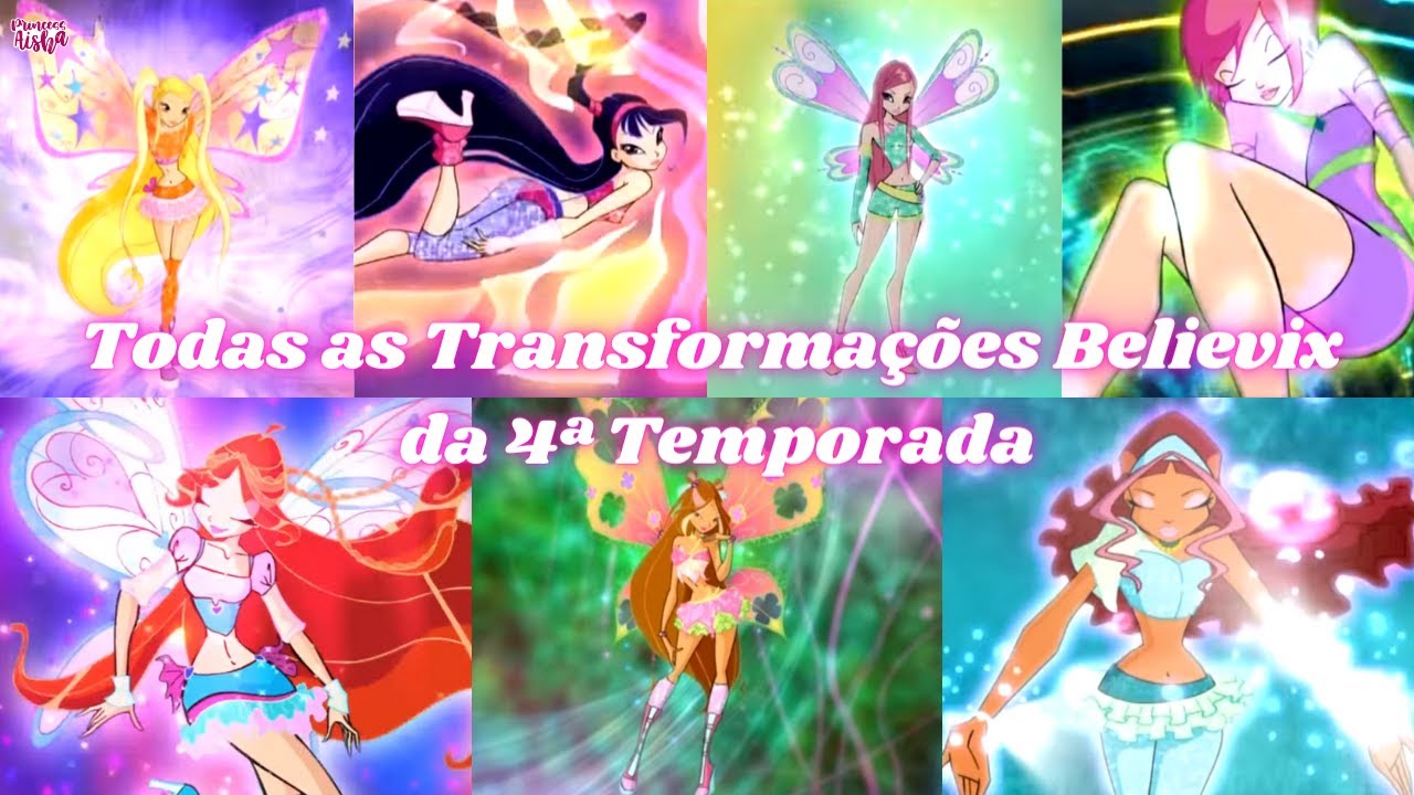 O Clube das Winx - Todas as Transformações Believix da 4ª Temporada (+Sophix & Lovix)