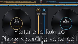 Meitei and Kuki zo.phone recording voice call