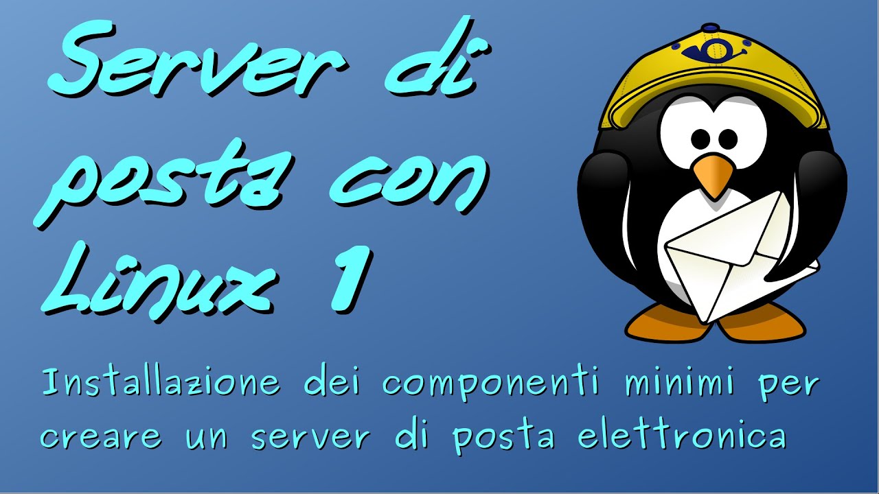 Server di posta con Linux - 1 - Installazione veloce e funzionante