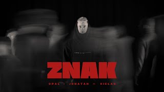 Opał x Jonatan - ZNAK ft. Kiełas