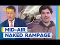 Passenger detained after alleged midair naked rampage on flight  today show australia