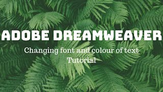 Dreamweaver - Changing font and colour of text using css