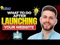 What To Do After Launching Your Website
