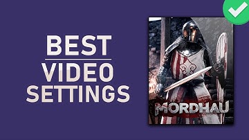 Mordhau - Best Video Settings for PC!