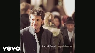 Video thumbnail of "Patrick Bruel - Les cigales s'en foutent (Audio)"