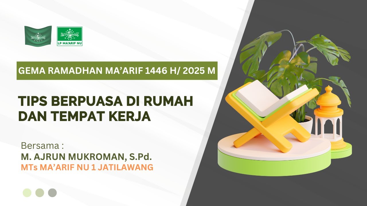 Tips Berpuasa di Rumah dan Tempat Kerja | M. Ajrun Mukroman, S.Pd. | MTs Ma'arif NU 1 Jatilawang