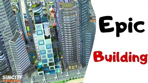 Epic Building #21 - SimCity BuildIt