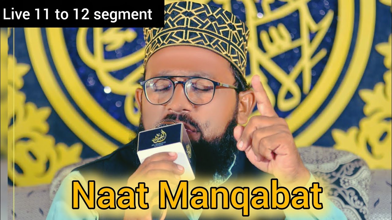Live 11 to 12 tilawat -❤️ naat Manqabat 