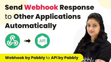 How to Send Webhook Response to Other application Using API by Pabbly