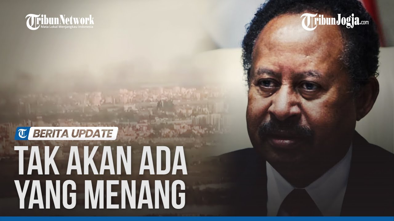 PERANG SAUDARA SUDAN BAKAL JADI MIMPI BURUK DUNIA JIKA TAK DIHENTIKAN