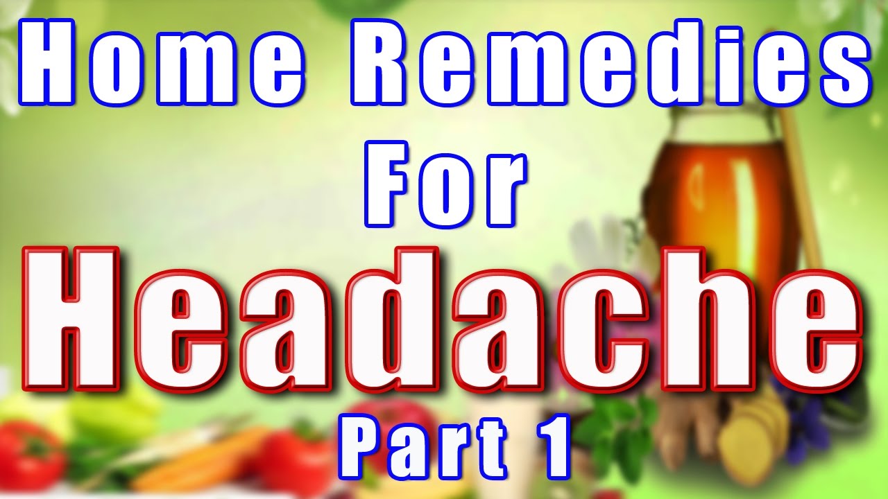 HOME REMEDIES FOR HEADACHE PART-1 II सिरदर्द के लिए घरेलू उपचार भाग -1 II
