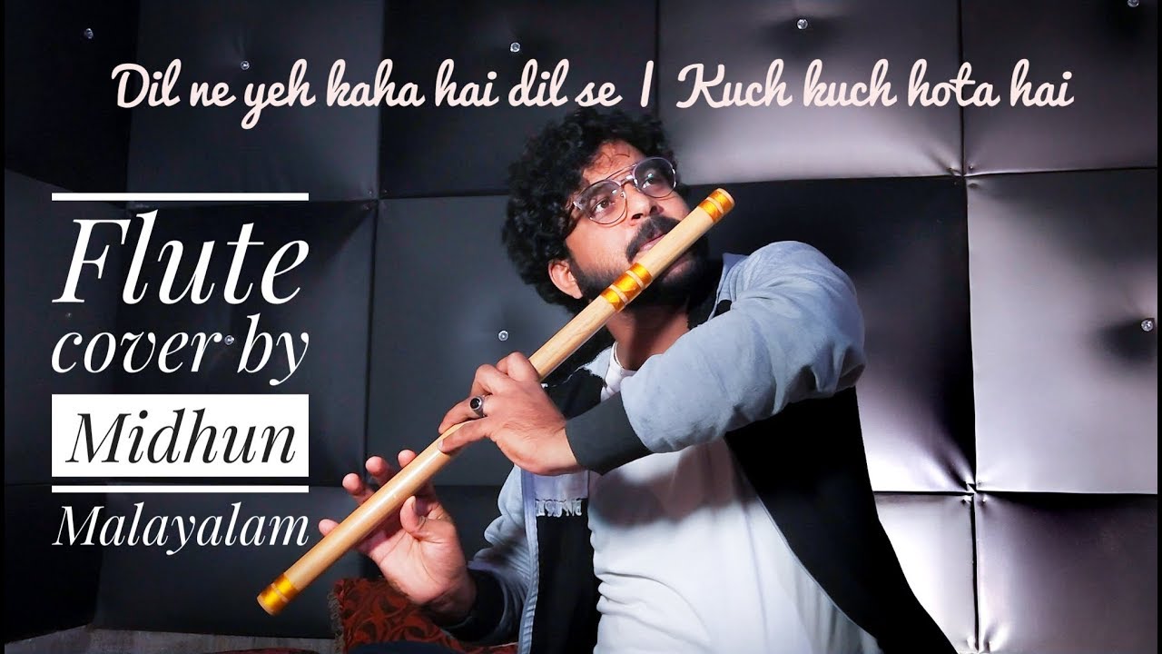 Dil ne yeh kaha hai dil se Kuch kuch hota hai Flute cover Midhun