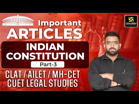 Important Articles of Indian Constitution (Part-3) By Amey Sir | Utkarsh CLAT Classes
