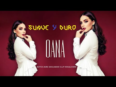 SUAVE Y DURO OANA BUTCH ZURC EXCLUSIVE V I P VOCALS RMX 127 00 BPM