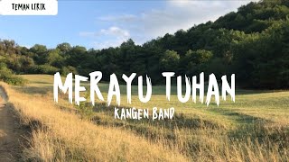 Kangen Band - Merayu Tuhan || Disaat ku menatap langit, Apa engkau juga menatapnya