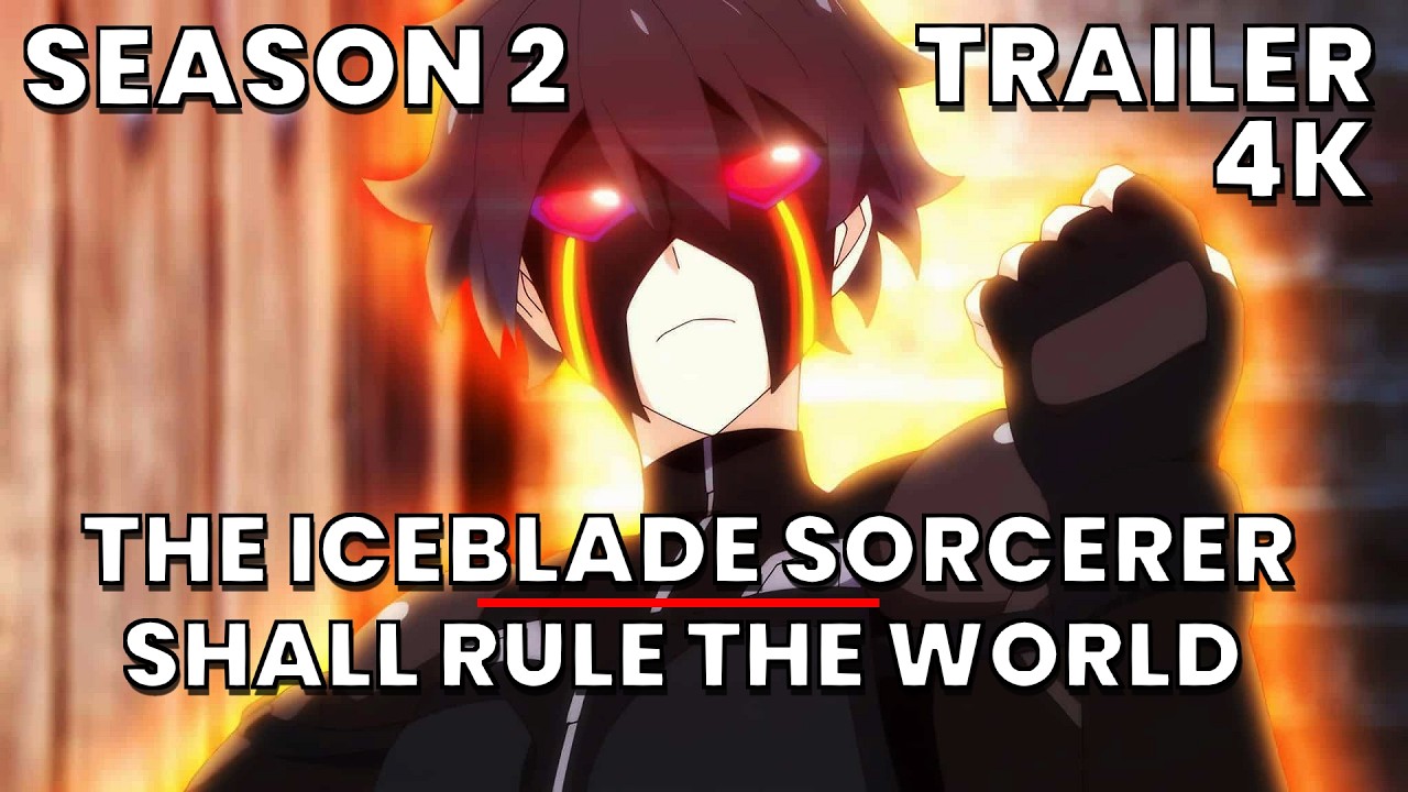 THE ICEBLADE SORCERER SHALL RULE THE WORLD・SEASON 2 — OFFICIAL TRAILER「4K」