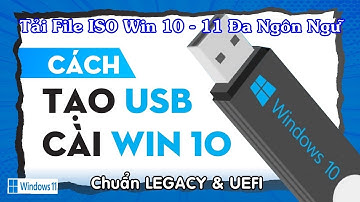 Hướng Dẫn Tạo USB Cài Windows 10 11 Chuẩn LEGATY UEFI - Tải File ISO Win 10 11 Chuẩn Từ Microsoft