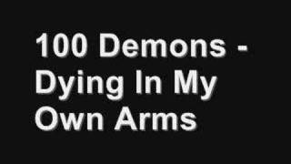 Watch 100 Demons Dying In My Own Arms video