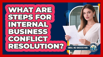 What Are Steps For Internal Business Conflict Resolution?