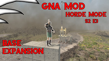 Base  Expansion | GNA mod Horde Mode S2E3 | 7 Days to Die | Moddded