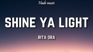 Rita Ora - Shine Ya Light (Lyrics)