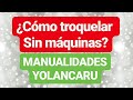 ¿Cómo troquelar sin máquinas? | como usar troqueles sin máquina | como usar troqueles de corte