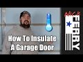 Ⓕ How to Insulate a Garage Door (ep30)