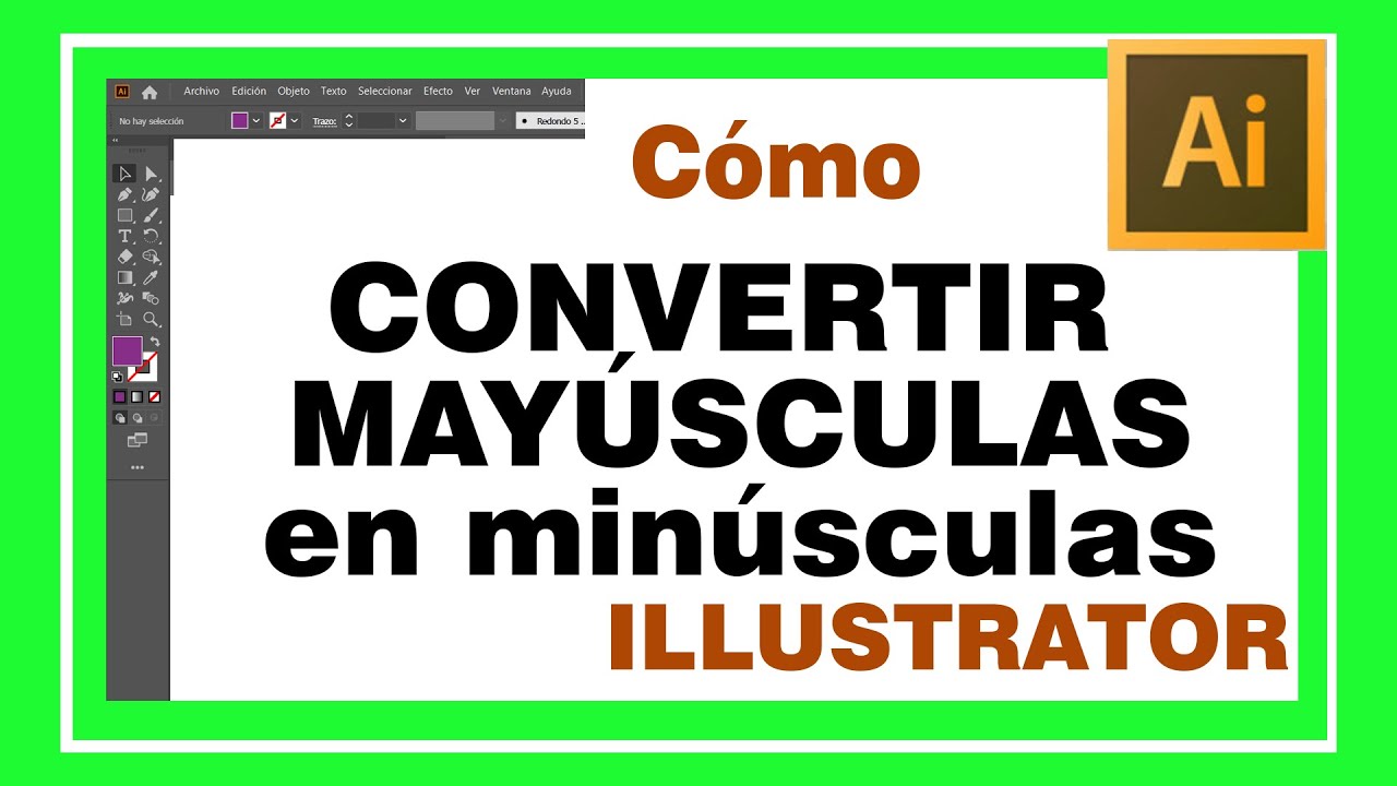 Cómo CONVERTIR MAYÚSCULAS a minúsculas en ILLUSTRATOR  Aprende a transformar texto a minúsculas