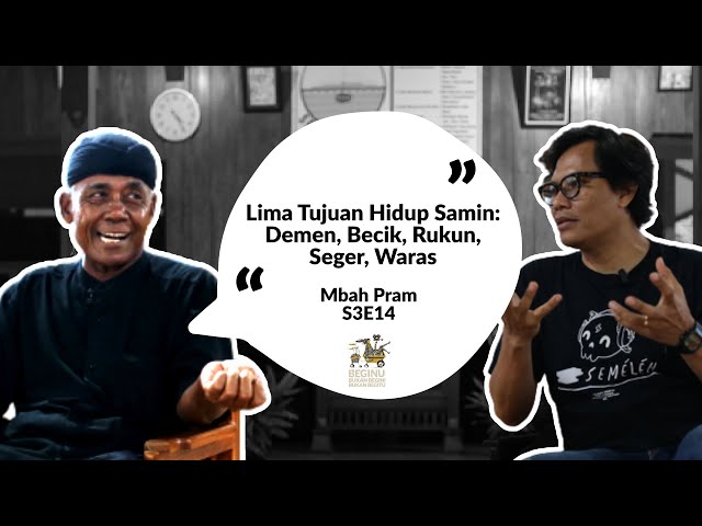 [BEGINU S3 E14] Mbah Pram Sedulur Sikep, 5 Tujuan Hidup Samin, dan Desa Paling Bersih di Jawa class=