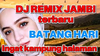 Download lagu DJ REMIX JAMBI TERBARU BATANG HARI 