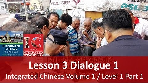 Lesson 3 Dialogue 1 - Integrated Chinese Volume 1 / Level 1 Part 1 -  Teacher Explanation
