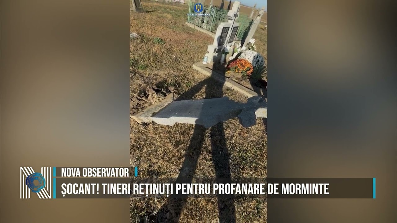 ȘOCANT! TINERI REȚINUȚI PENTRU PROFANARE DE MORMINTE
