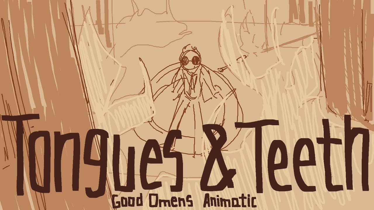 Tongues & Teeth || good omens animatic