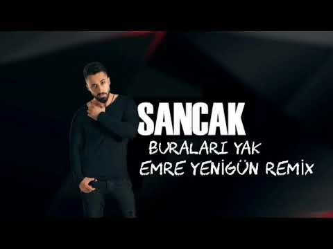 Dj Emre Yenigün ft. Sancak - Buraları Yak (Remix)
