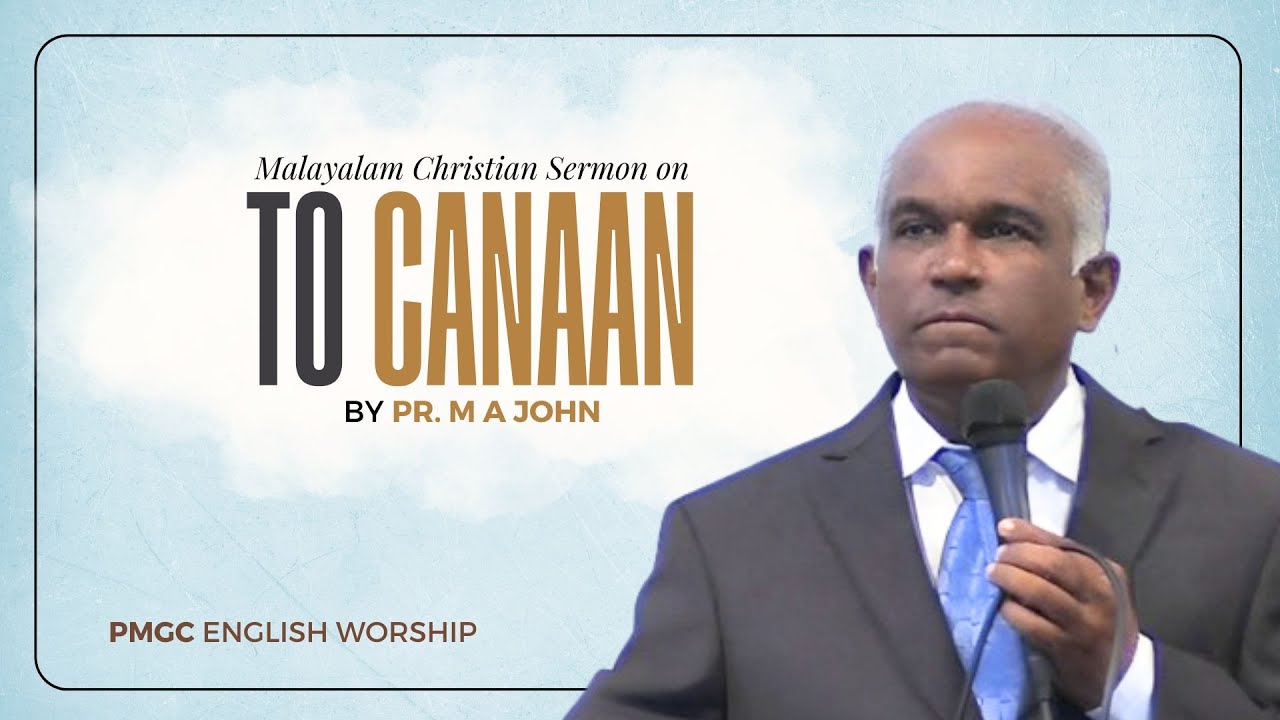 To Canaan | Pr. M A John [MAL]