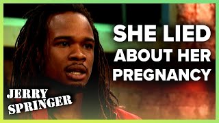 Lying About Being Pregnant | FULL SEGMENT | Jerry Springer