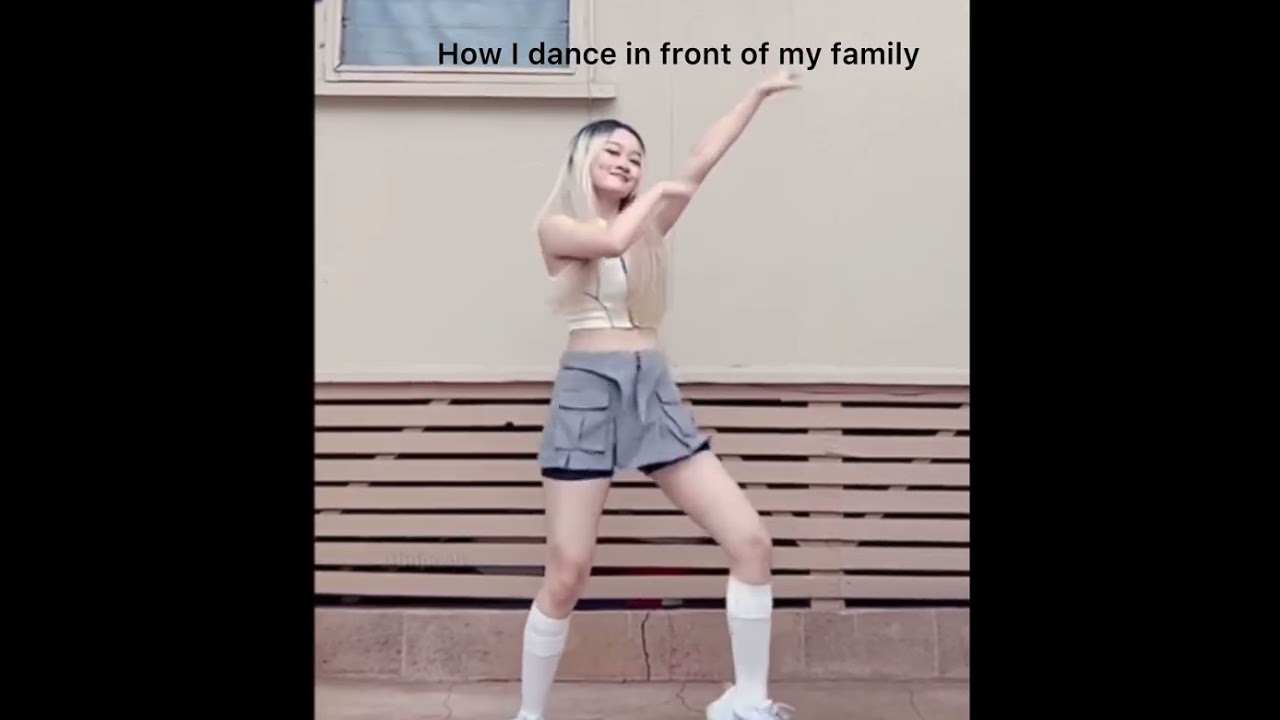 Dancing in front of family VS with friends 😋. 