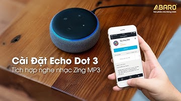 Hướng dẫn cài đặt và sử dụng Amazon Echo Dot 3 | Abaro.vn
