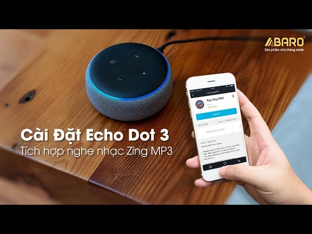 Hướng dẫn cài đặt và sử dụng Amazon Echo Dot 3 | Abaro.vn