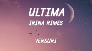 Irina Rimes - Ultima (Versuri/Lyrics)