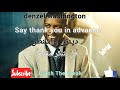say thank you in advance. denzel washington  speech. قل شكرا مقدما . خطاب دينزل واشنطن