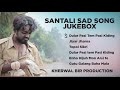 Santali sad songkherwal bir production present