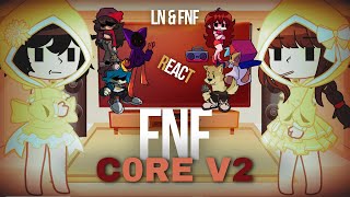 LN & FNF React | FNF C0RE V2 DEMO |  FNF Mod