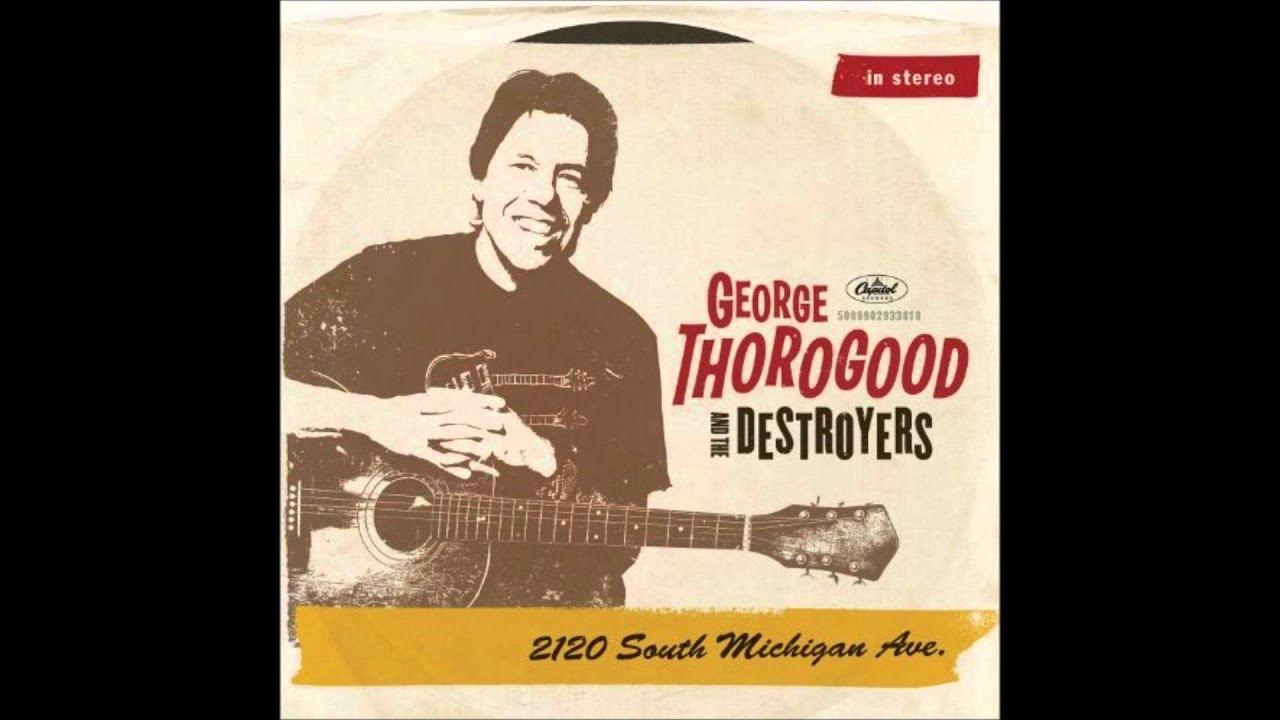 YouTubeでGeorge Thorogood - Going Backを視聴 YouTubeでGeorge Thorogood - Going Backを視聴