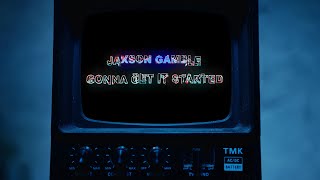 JAXSON GAMBLE - Gonna Get It Started (Official Lyric Video)