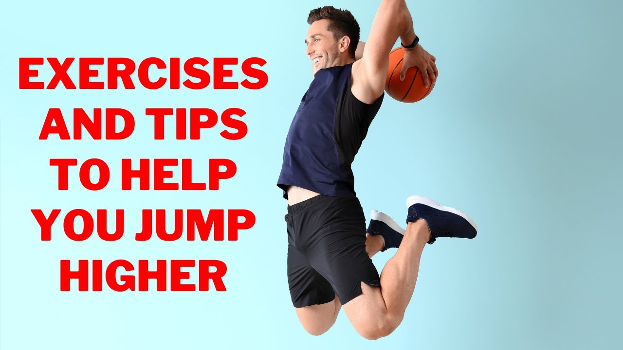 Exercises and Tips to Help You Jump Higher How To Jump Higher Basketball Training Vert