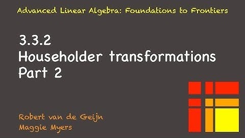 03.3.2 Householder transformations, part 2