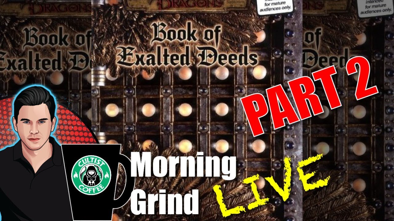 Book of exalted deeds part 2 dnd rpg morning grind 417 4 feb 2024